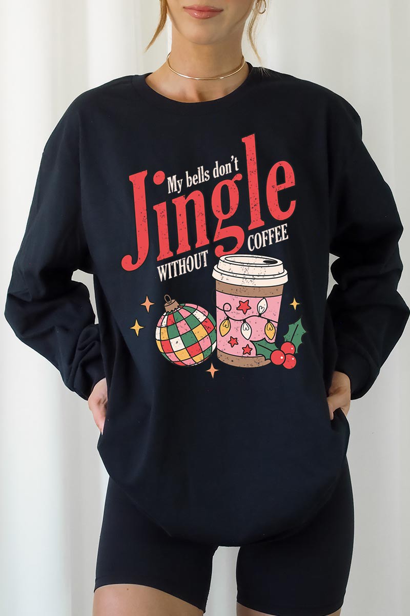 My Bells Don't Jingle Sweatshirt- 2 Colors